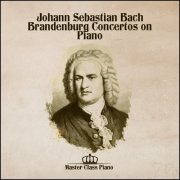 Master Class Piano - Johann Sebastian Bach Brandenburg Concertos on Piano (2022)