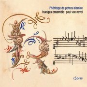 Huelgas Ensemble & Paul Van Neve - L'Héritage de Petrus Alamire (2015)