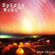 Spirit of the West - Star Trails (2004)