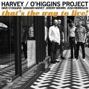Graham Harvey & Dave O'Higgins - That's the Way to Live! (2021)
