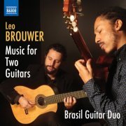 Brasil Guitar Duo - Leo Brouwer: Music for Two Guitars (2015)
