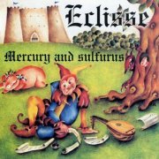 Eclisse - Mercury And Sulfurus (2000)