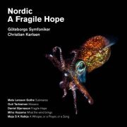 Gothenburg Symphony Orchestra - Nordic: A Fragile Hope (2024)