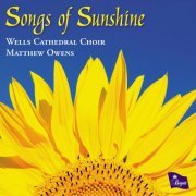 Wells Cathedral Choir & Matthew Owens - Songs of Sunshine (2016)