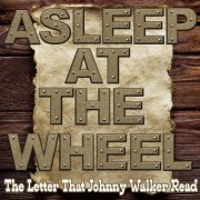 Asleep At The Wheel - The Letter That Johnny Walker Read (2009)