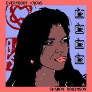 Sharon Robinson - Everybody Knows (2008)