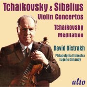 David Oistrakh, Philadelphia Orchestra, Eugene Ormandy - Tchaikovsky & Sibelius: Violin Concertos (2017)