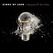 Kings Of Leon - Because of the Times (2007)