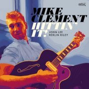 Mike Clement - Hittin' It (2024)