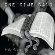 One Dime Band - Hoodoo & Holy Water (2020)
