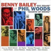 Benny Bailey & Phil Woods - Big Brass & Rights of Swing (2013)