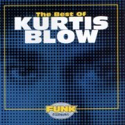 Kurtis Blow - The Best Of Kurtis Blow (1994) Lossless