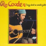 Ry Cooder - Crazy About An Acoustic Guitar (2014)