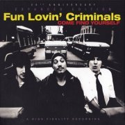 Fun Lovin' Criminals ‎– Come Find Yourself - 20th Anniversary Expanded Edition [3CD Box Set] (1995/2016)