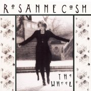 Rosanne Cash - The Wheel (1993) [FLAC]