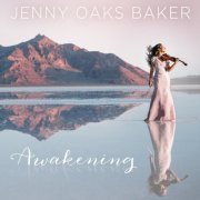 Jenny Oaks Baker - Awakening (2016)