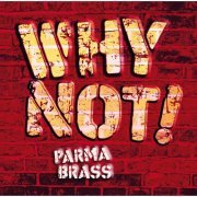 Parma Brass, Elena Giardina, Lorenza Gambini and Silvia Olari - Why Not (2021)