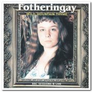 Fotheringay - Wild Mountain Thyme (1970/1989)