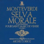 Michel Corboz - Monteverdi: Selva morale et l’œuvre religieuse pour Saint-Marc de Venise, vol. 1 (2022)