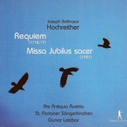 St. Florianer Sängerknaben, Ars Antiqua Austria, Gunar Letzbor - Hochreither: Requiem, Missa Jubilus sacer (2012) CD-Rip