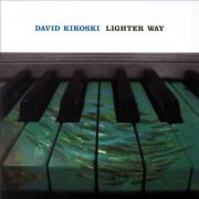 David Kikoski - Lighter Way (2006)