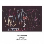 Apartment House - Julius Eastman: Femenine (2019)