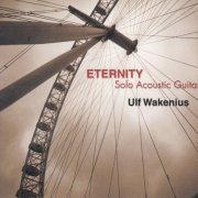 Ulf Wakenius - "Eternity" Solo Acoustic Guitar (2005) [CD-Rip]