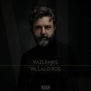 Antonio Vaz Lemes - Vaz Lemes Villa Lobos (2022) [Hi-Res]