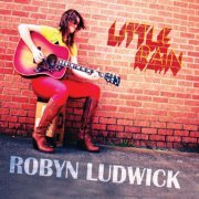 Robyn Ludwick - Little Rain (2014)