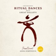 Josep Vicent, ADDA Simfònica - Ritual Dances - Book of Great Ballets (2022)