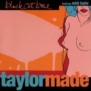 Black Cat Bone Featuring Mick Taylor - Taylormade (1997)
