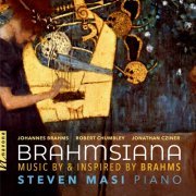 Steven Masi - Brahmsiana: Music by & Inspired by Brahms (2019) [Hi-Res]