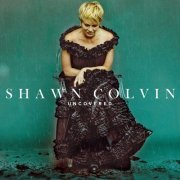Shawn Colvin - Uncovered (2015)