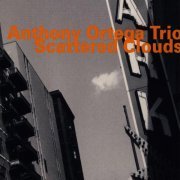 Anthony Ortega Trio - Scattered Clouds (2001)