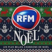VA - RFM Noël - Les Meilleures Chansons De Noël [2CD Set] (2018)