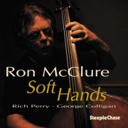Ron McClure - Soft Hands (2007) FLAC