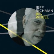 Jeff Richman - Big Wheel (2013)
