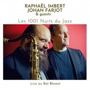 Raphaël Imbert, Johan Farjot & Guests - Les 1001 Nuits du Jazz - Live au Bal Blomet (2020) Hi Res