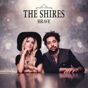 The Shires - Brave (Deluxe) (2015)