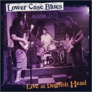 Lower Case Blues - Live At Dogfish Head (2019)
