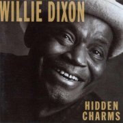 Willie Dixon - Hidden Charms (1988/1991)