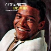 Clyde McPhatter - Hard Wind (2018)