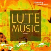 Paul O'Dette - Lute Music, Volume 2: Early Italian Renaissance Lute Music (2005)