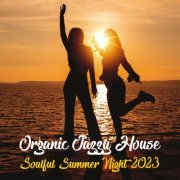 VA - Organic Jazzy House (Soulful Summer Night 2023) (2023)