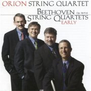 Orion String Quartet - Beethoven: Early String Quartets (2009)