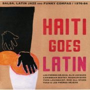 VA - Haiti Goes Latin: Salsa, Latin Jazz and Funky Compas, 1976-84 (2014)