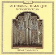 Liuwe Tamminga - Palestrina - de Macque: Works for Organ (1997)