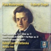 Halina Czerny-Stefanska - Piano Masterpieces: Chopin – Piano Concerto No. 1 in E Minor, Op. 11 & Polonaises (2019)
