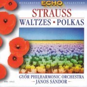 Győri Philharmonic Orchestra, János Sándor - Strauss: Waltzes And Polkas (1999)