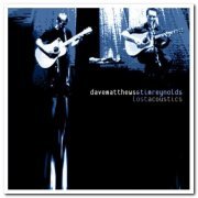 Dave Matthews & Tim Reynolds - Lost Acoustics [3CD Set] (1999)